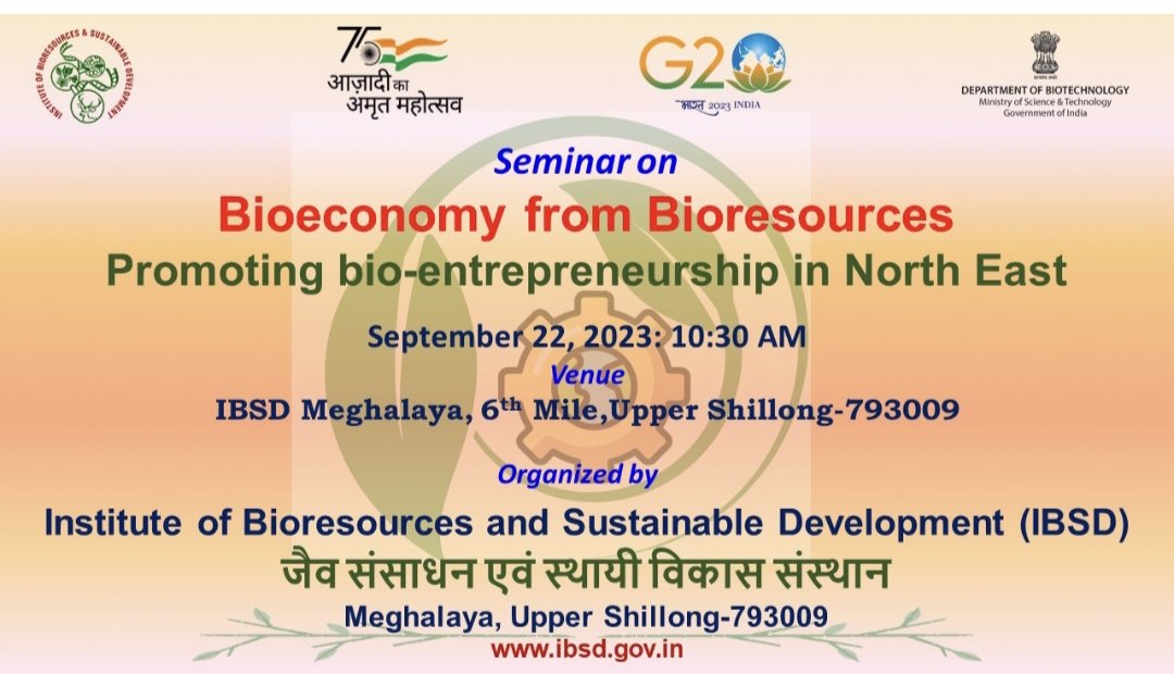 IBSD is organising a seminar on Bioeconomy from Bioresources for promoting  bio-entrepreneurship in North East at IBSD Shillong on 22nd Sept. 2023 at 10.30AMphotos